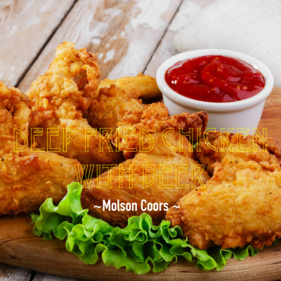 Molson Coors – Deep Fried Chicken with Beer
